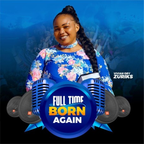 Full Time Born Again | Boomplay Music
