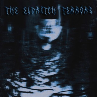 The Eldritch terrors