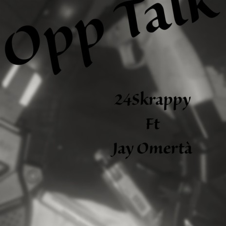 Opp Talk ft. 24skrappy | Boomplay Music