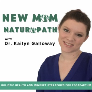 What I’d change about postpartum as a Naturopathic Doctor