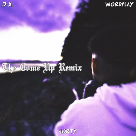 The Come Up (Remix) ft. 4orty & Wordplay Da Flyest MC