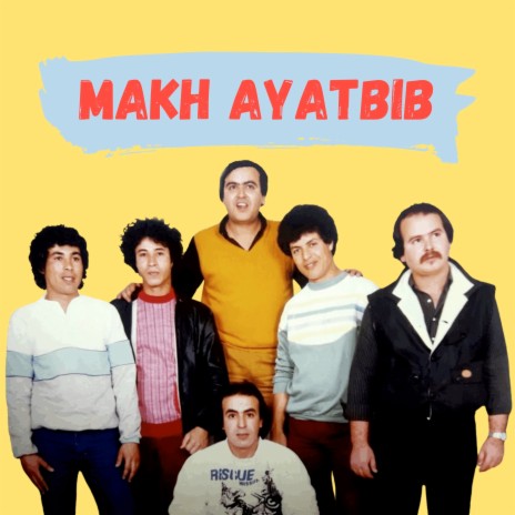 Makh Ayatbib | Boomplay Music