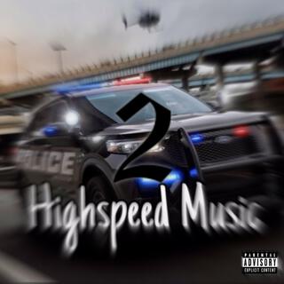 Highspeed Music, Pt. 2