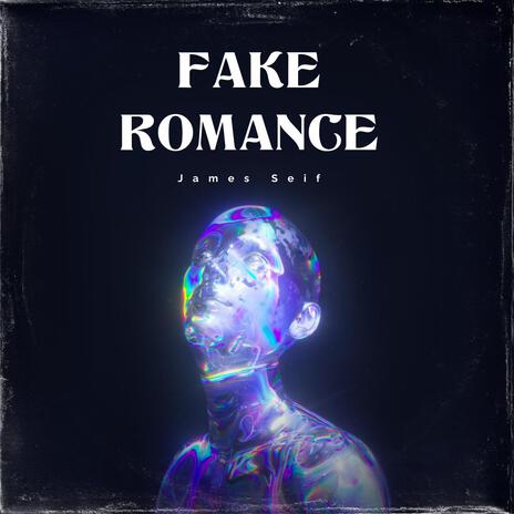 Fake Romance | Boomplay Music