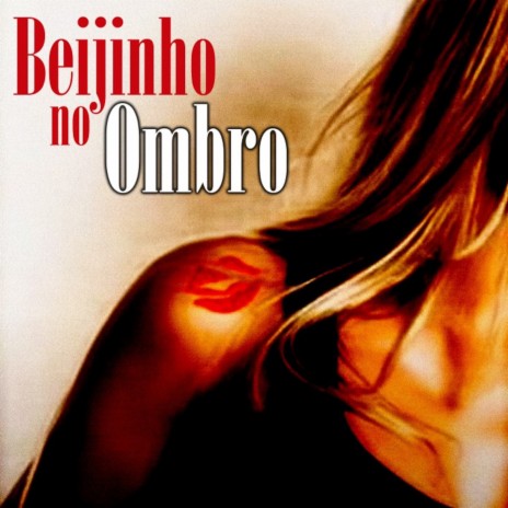 Beijinho no Ombro | Boomplay Music