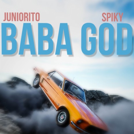 Baba God ft. Spiky | Boomplay Music