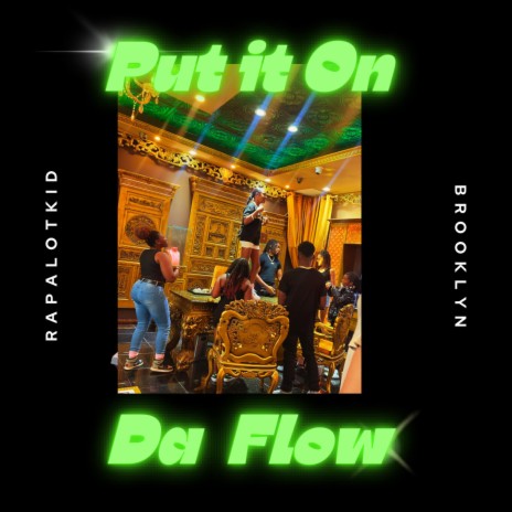 Put It On The Flow | Boomplay Music