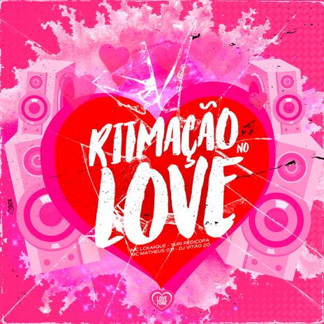 Ritmação no Love ft. MC MATHEUS 011, DJ Vitão ZO & MC LCKaiique | Boomplay Music