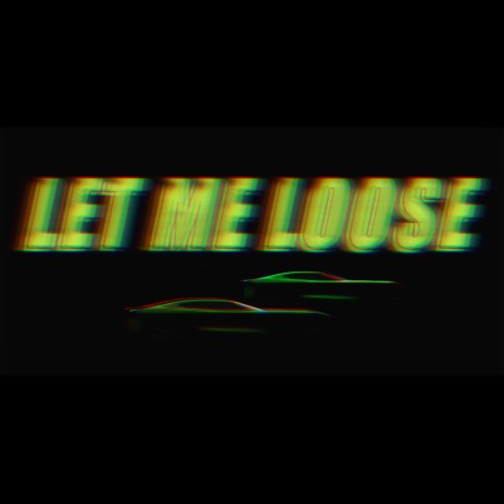 Let Me Loose | Boomplay Music