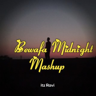 Bewafa Midnight Mashup