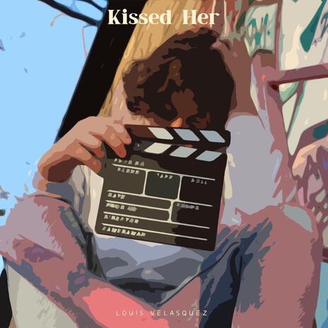 Kissed Her (Remastered) | Boomplay Music