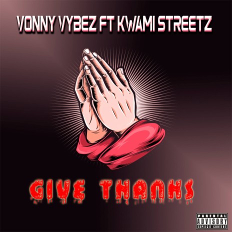 Give Thanks ft. Kwami Streetz | Boomplay Music