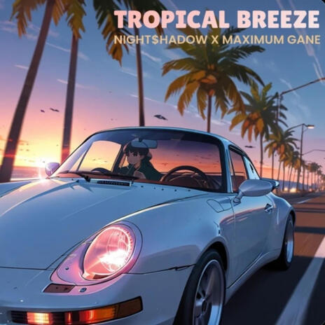 TROPICAL BREEZE ft. Maximum Gane | Boomplay Music