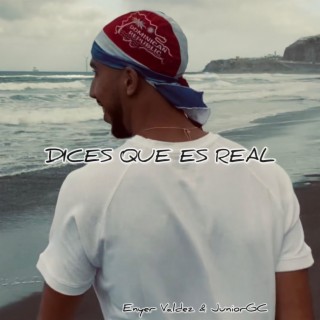 Dices Que Es Real