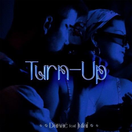 Turn up ft. Danaé | Boomplay Music