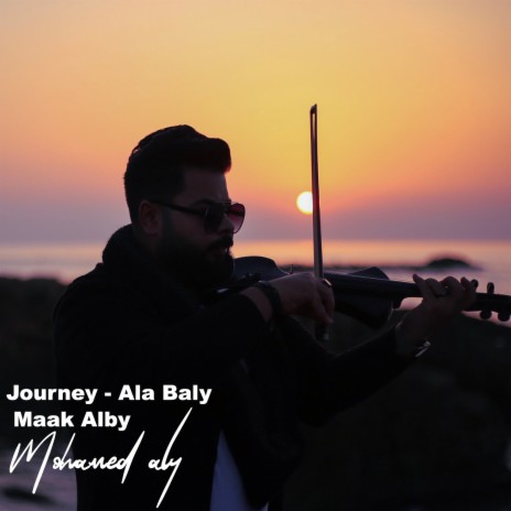 Journey / Ala Baly / Maak Alby | Boomplay Music