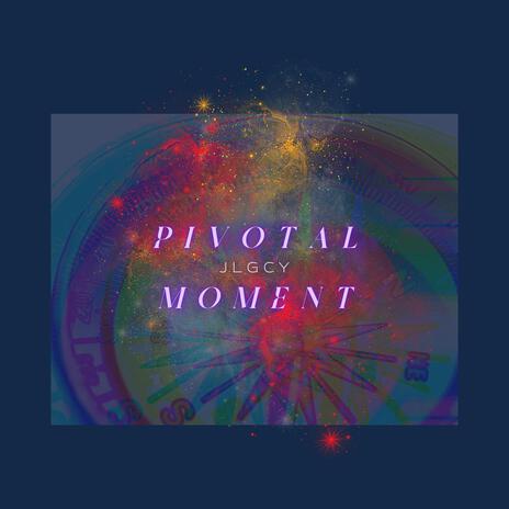 Pivotal Moment | Boomplay Music