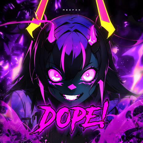 Dope! | Boomplay Music