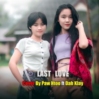 Poe Karen Song-Last Love (feat.Dah Klay x Paw Htoo)