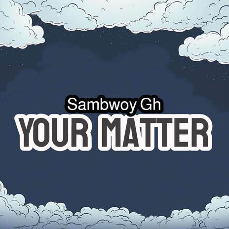 Your Matter | Boomplay Music