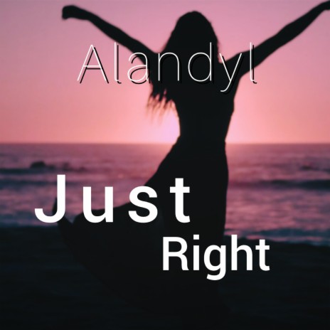 Just Right | Boomplay Music