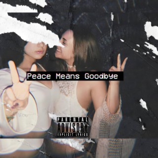 Peace Means Goodbye