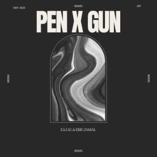 Pen x Gun ft. E.L.O.E. lyrics | Boomplay Music