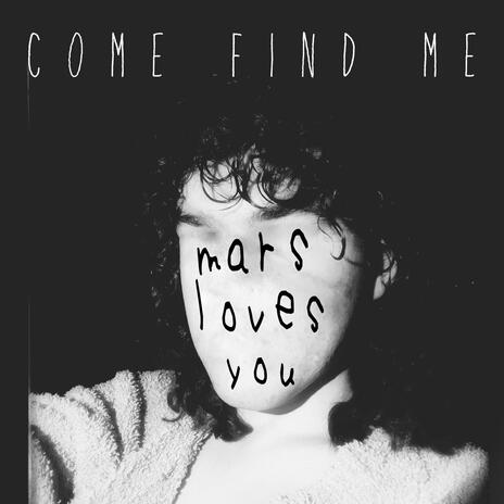 come find me | Boomplay Music