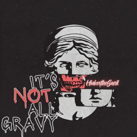 It's Not All Gravy | Boomplay Music