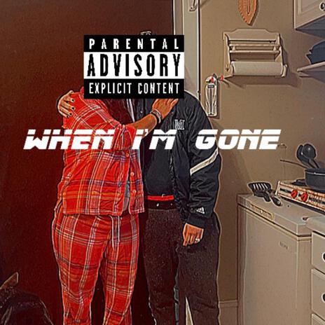 When im gone | Boomplay Music