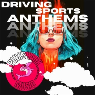 Driving Sports Anthems