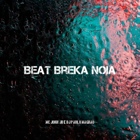 Beat Breka Noia ft. DJ Paulo Magrão | Boomplay Music