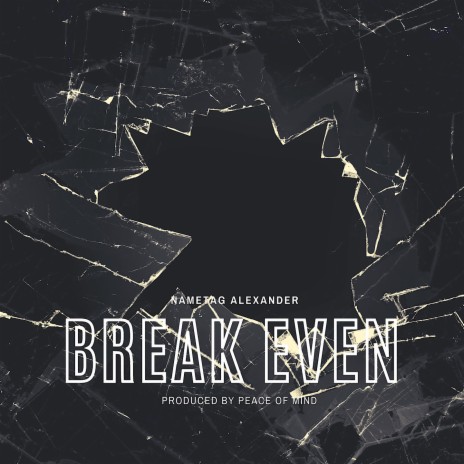 Break Even | Boomplay Music