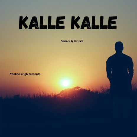 Kalle kalle (Slowed & Reverb) | Boomplay Music