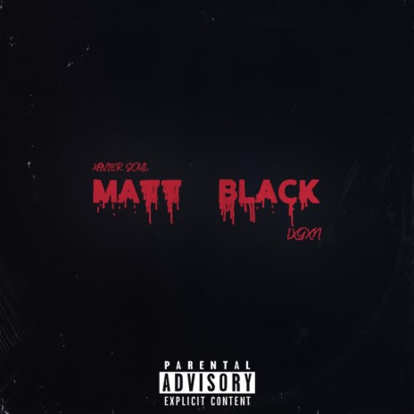 Matt Black ft. LXGXN & Xavier Soul