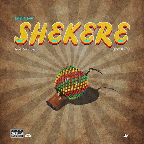 SHEKERE (Freestyle) | Boomplay Music