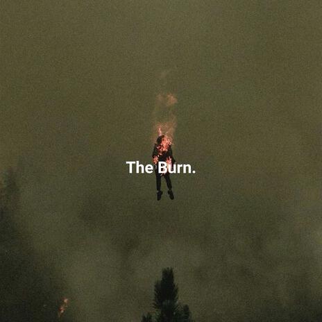 The Burn | Boomplay Music