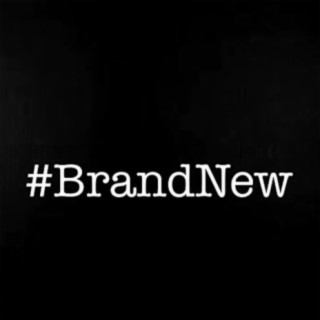 #BrandNew