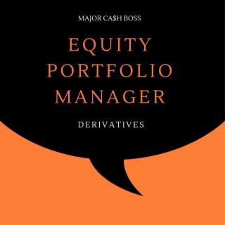 Major Cash Boss Derivatives Equity Portfolio Manager