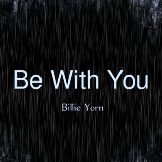 Be With You lyrics | Boomplay Music