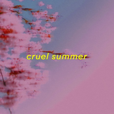 cruel summer (sped up)