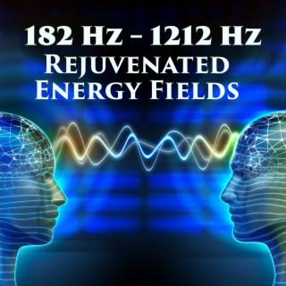 182 Hz – 1212 Hz Rejuvenated Energy Fields: DNA Healing Solfeggio Frequencies & Repair