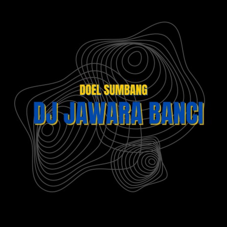 Dj Jawara Banci | Boomplay Music