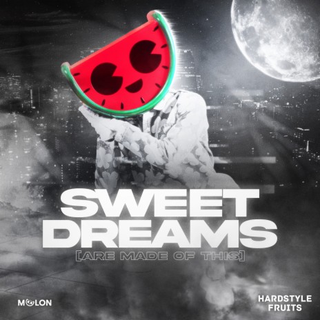 Sweet Dreams (Are Made of This) ft. Hardstyle Fruits Music | Boomplay Music