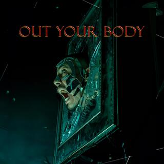 Out Your Body