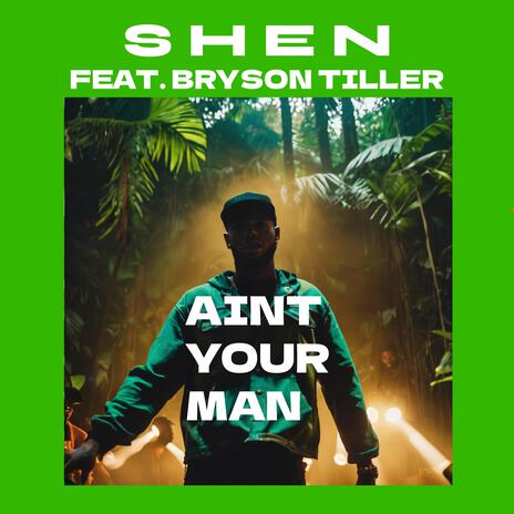 Aint Your Man (feat. Bryson Tiller) | Boomplay Music