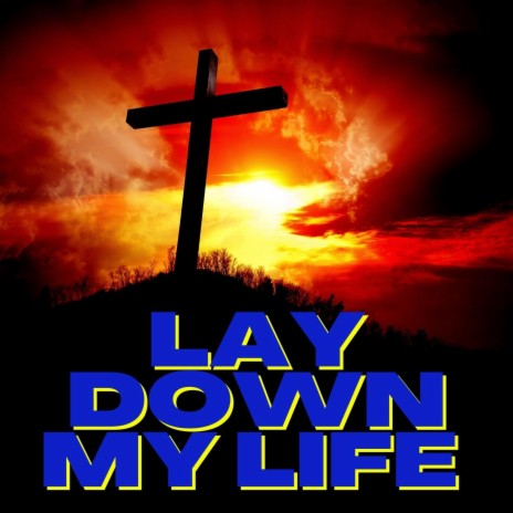 Lay Down My LIfe