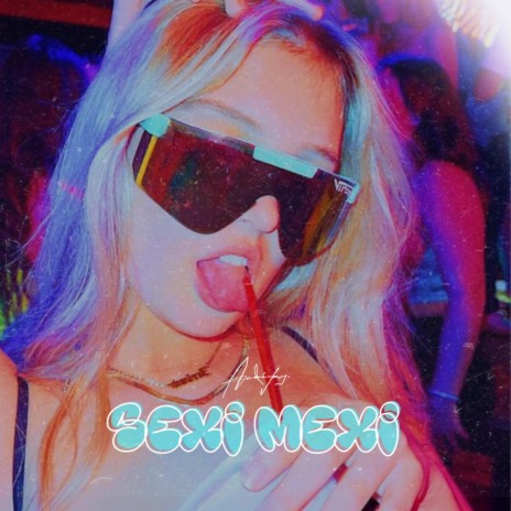 Sexi Mexi | Boomplay Music