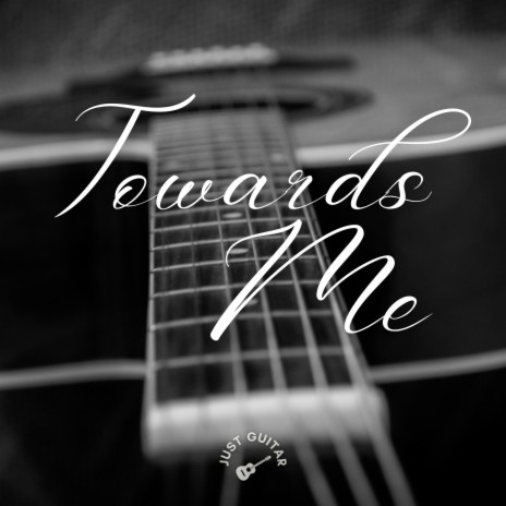Towards Me (Acoustic Guitar Instrumental) | Boomplay Music