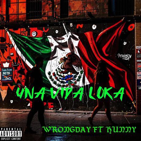 UNA VIDA LOKA ft. Wrongday el del paño negro | Boomplay Music